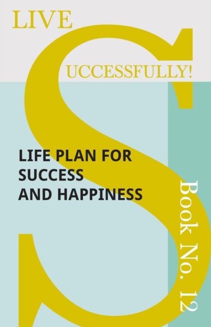 Cover for D N McHardy · Live Successfully! Book No. 12 - Life Plan for Success and Happiness (Paperback Book) (2017)