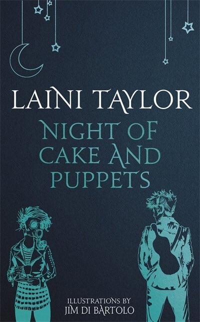 Cover for Laini Taylor · Night of Cake and Puppets: The Standalone Daughter of Smoke and Bone Graphic Novella - Daughter of Smoke and Bone Trilogy (Hardcover bog) (2017)
