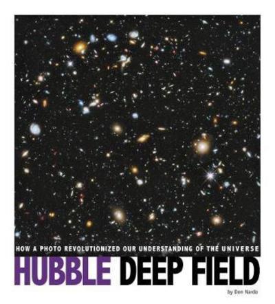 Cover for Don Nardo · Hubble Deep Field: How a Photo Revolutionized Our Understanding of the Universe - Captured Science History (Paperback Book) (2017)