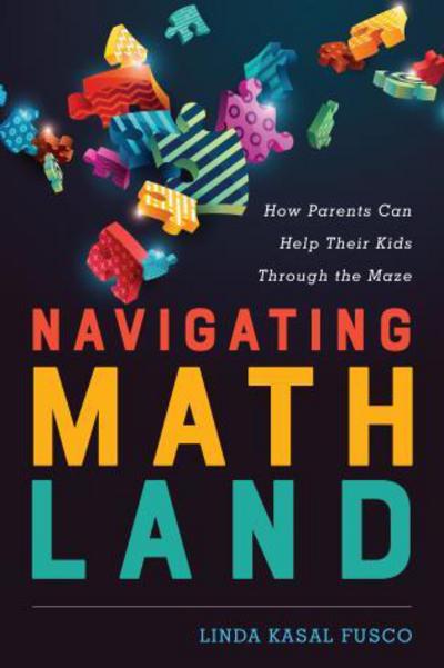 Cover for Linda Kasal Fusco · Navigating MathLand: How Parents Can Help Their Kids Through the Maze (Hardcover Book) (2017)