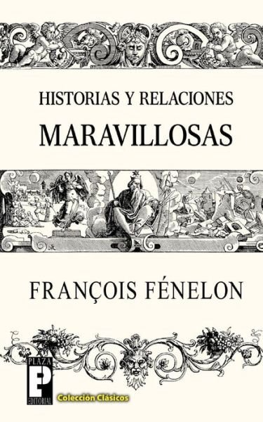Cover for Francois Fenelon · Historias Y Relaciones Maravillosas (Paperback Bog) (2013)