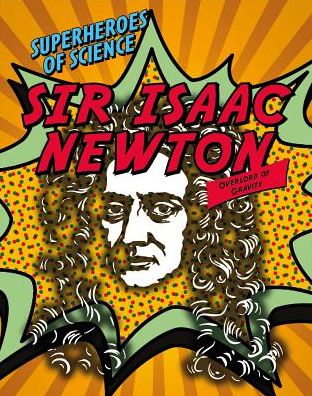 Cover for Angela Royston · Sir Isaac Newton: Overlord of Gravity (Paperback Book) (2015)