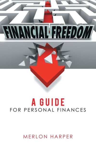 Cover for Merlon Harper · Financial Freedom: a Guide for Personal Finances (Paperback Book) (2015)