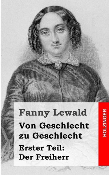 Cover for Fanny Lewald · Von Geschlecht Zu Geschlecht: Erster Teil: Der Freiherr (Paperback Book) (2013)