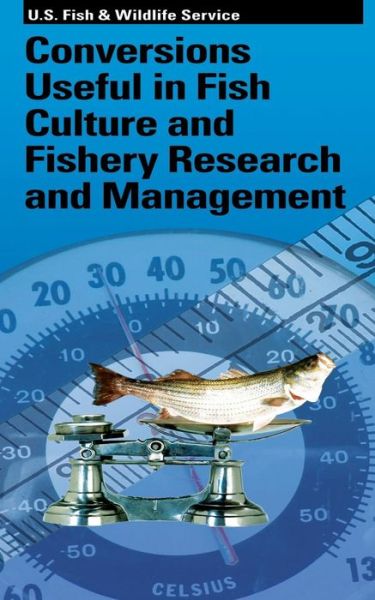 Cover for Fish &amp; Wildlife Service, U S Department · Conversions Useful in Fish Culture and Fishery Research and Management (Paperback Book) (2013)