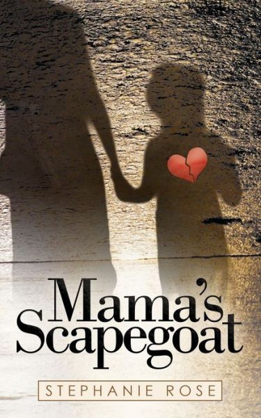 Cover for Stephanie Rose · Mama's Scapegoat (Paperback Book) (2019)