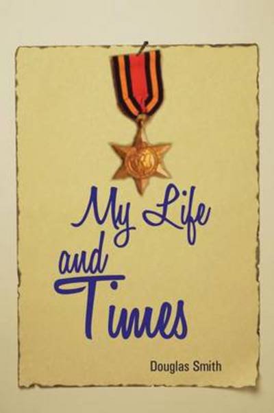 Cover for Douglas Smith · My Life and Times (Paperback Book) (2013)