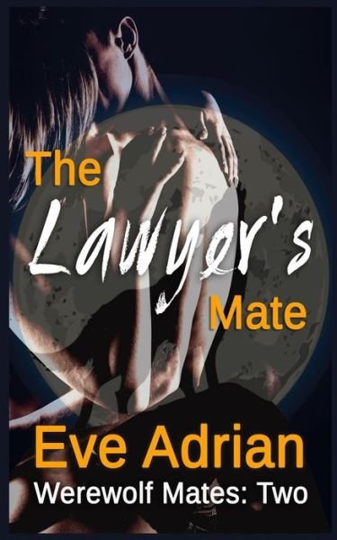 Cover for Eve Adrian · The Lawyer's Mate (Paperback Bog) (2014)