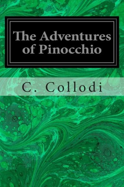 The Adventures of Pinocchio - C Collodi - Books - Createspace - 9781496081537 - February 26, 2014