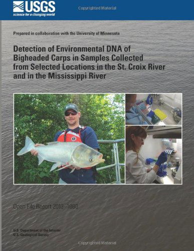 Cover for U.s. Department of the Interior · Detection of Environmental Dna of Bigheaded Carps in Samples Collected from Selected Locations in the St. Croix River and in the Mississippi River (Paperback Bog) (2014)