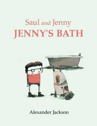 Cover for Alexander Jackson · Saul and Jenny Jenny's Bath (Pocketbok) (2015)