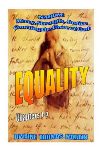 Cover for Dwaine Thomas Martin · Equalty - Nahum: Mercy, Strength, Justice: Courting the Favor of God (Paperback Book) (2014)