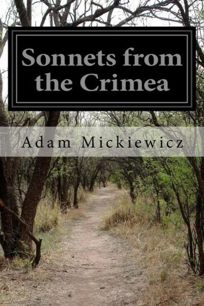 Sonnets from the Crimea - Adam Mickiewicz - Bücher - Createspace - 9781500605537 - 22. Juli 2014