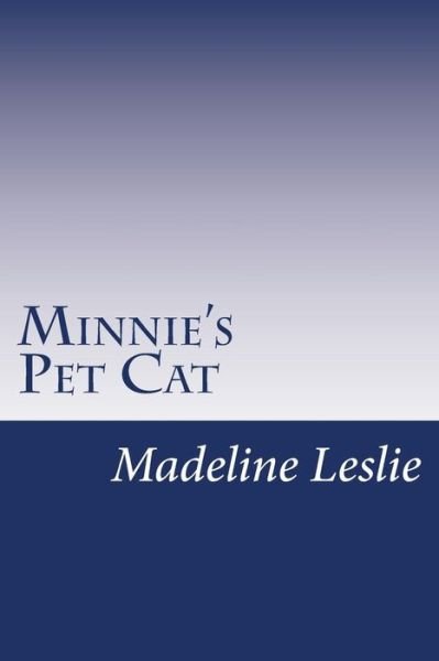 Cover for Madeline Leslie · Minnie's Pet Cat (Paperback Bog) (2014)