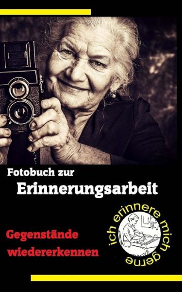 Cover for Edelgard Se Muller · Fotobuch Zur Erinnerungsarbeit: Gegenstande Wiedererkennen (Paperback Book) (2014)