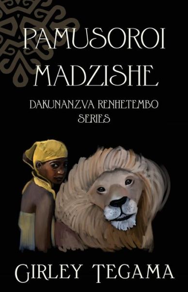 Cover for Girley Tegama · Pamusoroi Madzishe: Dakunanzva Renhetembo Series (Paperback Book) (2014)