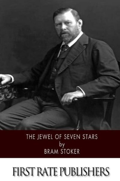 The Jewel of Seven Stars - Bram Stoker - Books - Createspace - 9781502841537 - October 15, 2014