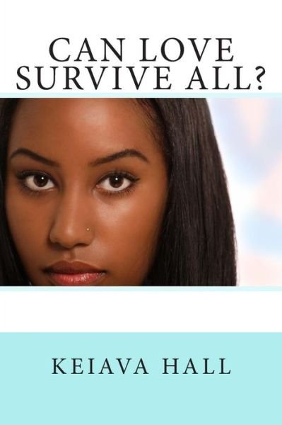 Cover for Keiava Hall · Can Love Survive All? (Pocketbok) (2015)