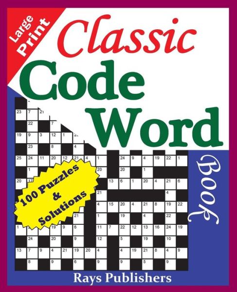 Cover for Rays Publishres · Classic Code Word Book (100 Fun Puzzles for Great Hours of Entertainment) (Paperback Book) (2015)