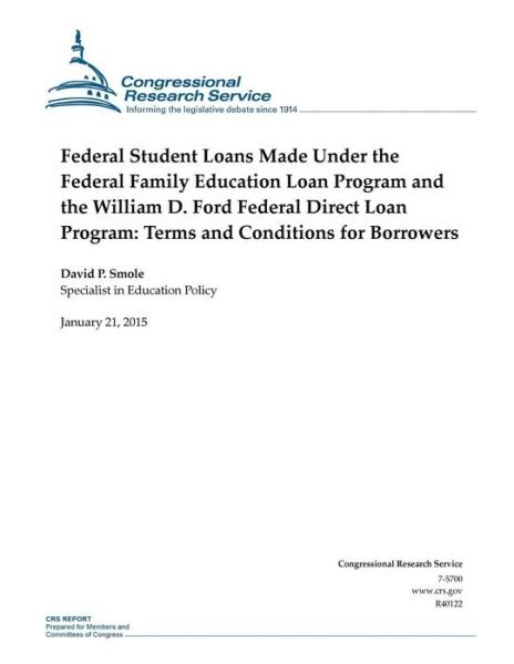 Cover for Congressional Research Service · Federal Student Loans Made Under the Federal Family Education Loan Program and the William D. Ford Federal Direct Loan Program: Terms and Conditions F (Taschenbuch) (2015)