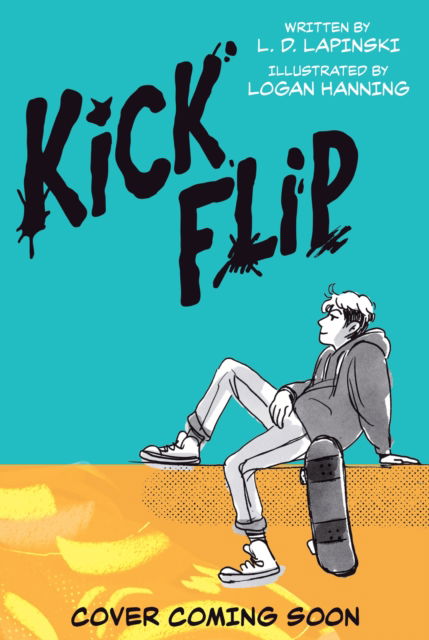 Cover for L.D. Lapinski · Kickflip Vol. 1: A heartfelt graphic novel about LGBTQ+ identity, acceptance and friendship (Paperback Book) (2025)