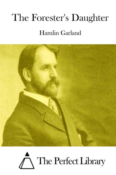 Cover for Hamlin Garland · The Forester's Daughter (Paperback Book) (2015)