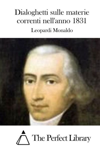 Cover for Leopardi Monaldo · Dialoghetti Sulle Materie Correnti Nell'anno 1831 (Paperback Bog) (2015)