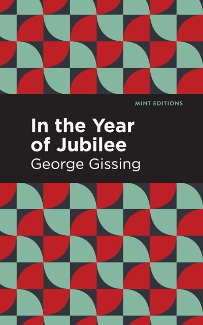 Cover for George Gissing · In the Year of Jubilee - Mint Editions (Pocketbok) (2021)