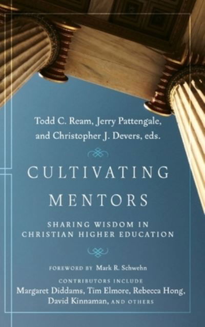 Cultivating Mentors: Sharing Wisdom in Christian Higher Education - Todd C. Ream - Książki - IVP Academic - 9781514002537 - 16 września 2024