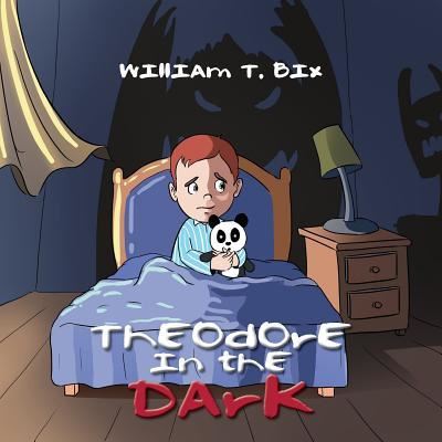 Cover for William T Bix · Theodore in the Dark (Paperback Book) (2016)