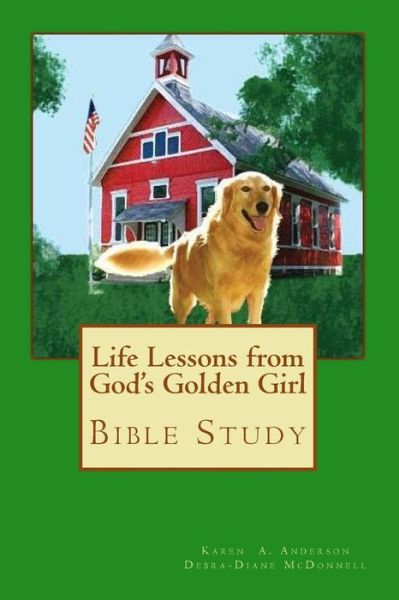 Cover for Karen a Anderson · Life Lessons from God's Golden Girl: Bible Study (Paperback Book) (2015)