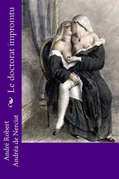 Cover for M Andre Robert Andrea De Nerciat · Le Doctorat Impromtu (Paperback Bog) (2015)