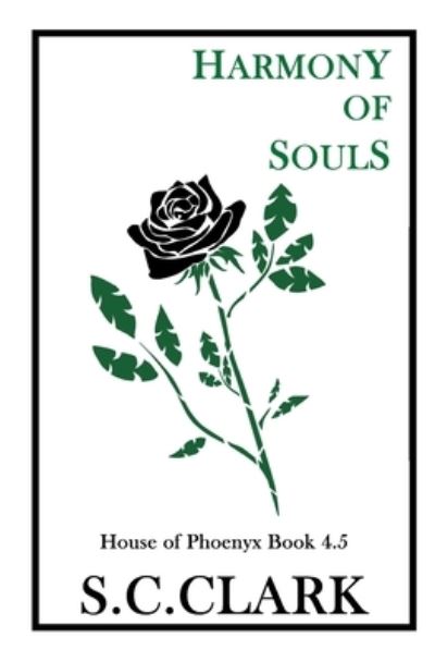 Cover for S C Clark · Harmony of Souls: House of Phoenyx book 4.5 - House of Phoenyx (Paperback Book) (2015)