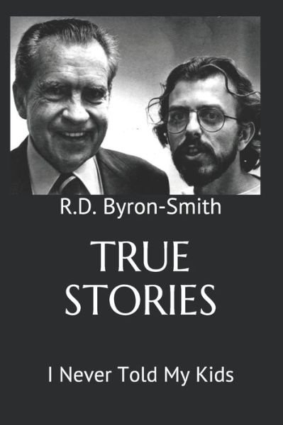 Cover for R D Byron-Smith · True Stories: I Never Told My Kids (Pocketbok) (2016)