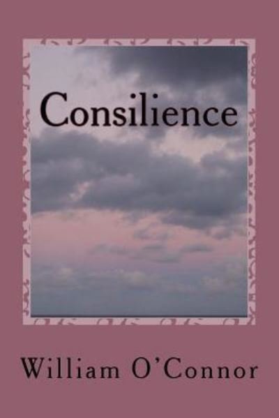 Cover for William O'Connor · Consilience (Paperback Book) (2016)