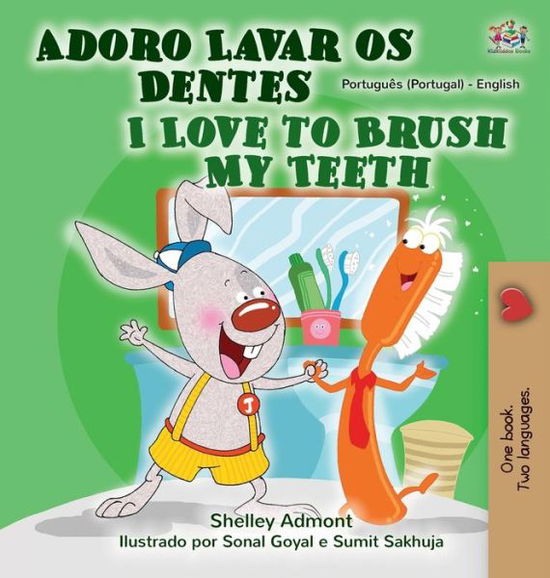 Cover for Shelley Admont · I Love to Brush My Teeth (Portuguese English Bilingual Book - Portugal) (Hardcover Book) (2020)
