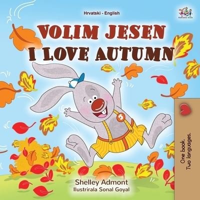 Cover for Shelley Admont · I Love Autumn (Croatian English Bilingual Book for Kids) (Pocketbok) (2021)