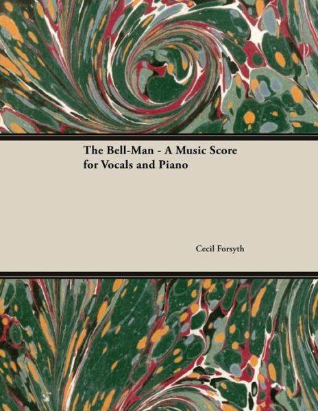 Cover for Cecil Forsyth · The Bell-Man - A Music Score for Vocals and Piano (Paperback Book) (2018)