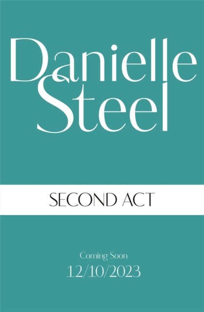 Cover for Danielle Steel · Second Act: The powerful new story of downfall and redemption from the billion copy bestseller (Gebundenes Buch) (2023)