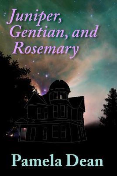 Juniper, Gentian, and Rosemary - Pamela Dean - Books - Createspace Independent Publishing Platf - 9781530011537 - February 15, 2016