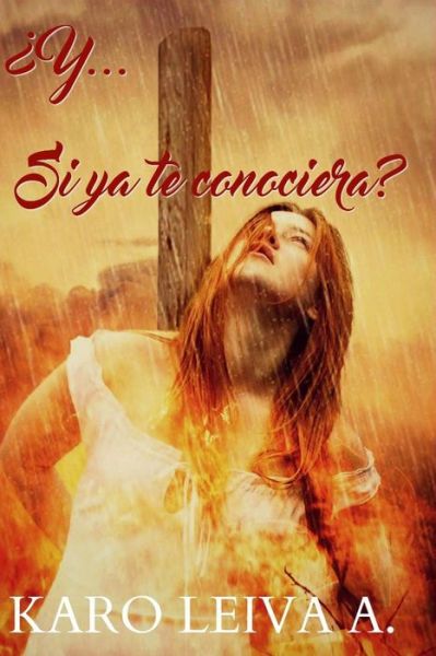 Cover for Karo Leiva a · ?Y... Si ya te conociera? (Paperback Book) (2016)