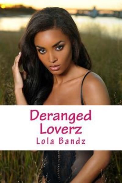 Cover for Lola Bandz · Deranged Loverz (Pocketbok) (2016)