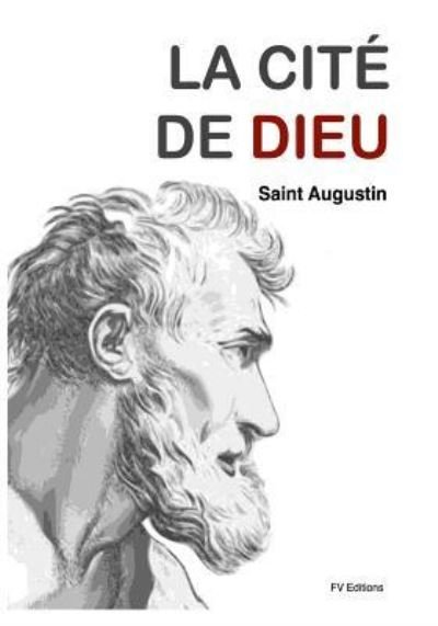 La Cite de Dieu (version integrale) - Saint Augustine of Hippo - Kirjat - Createspace Independent Publishing Platf - 9781530590537 - keskiviikko 16. maaliskuuta 2016