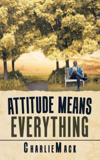 Cover for Charlie Mack · Attitude Means Everything (Paperback Book) (2019)