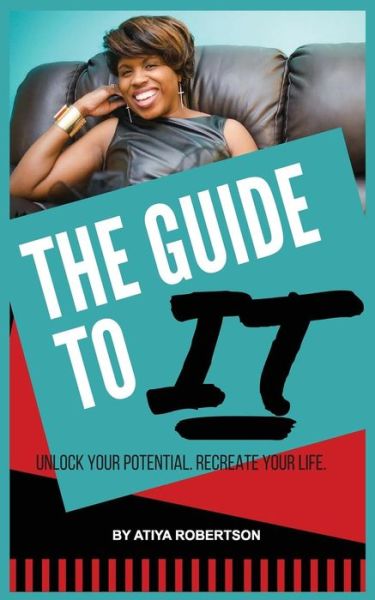 Cover for Atiya N Robertson · The Guide to IT (Paperback Book) (2016)