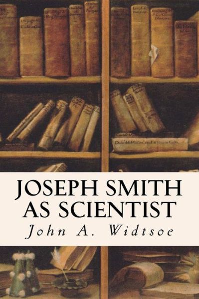 Cover for John A Widtsoe · Joseph Smith as Scientist (Paperback Book) (2016)