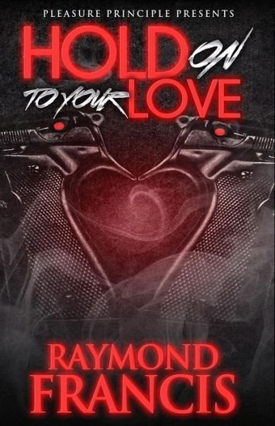 Cover for Raymond Francis · Hold on to Your Love (Paperback Bog) (2016)