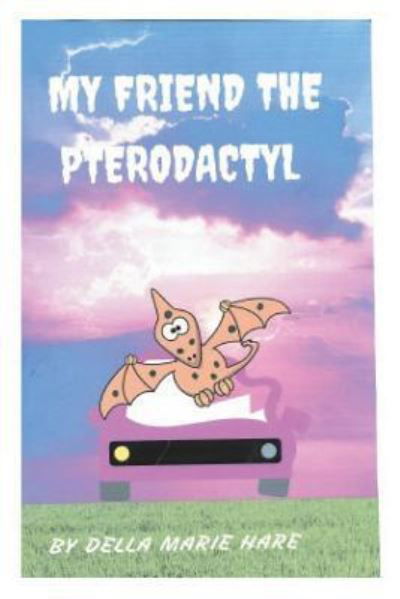 Cover for Della Marie Hare · My Friend The Pterodactyl (Paperback Book) (2016)
