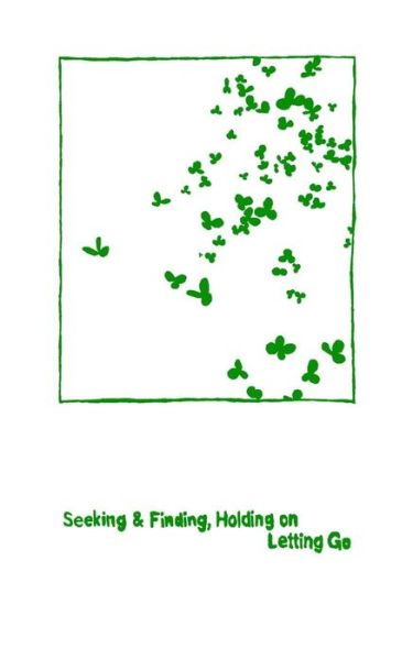 Seeking & Finding, Holding on / Letting Go - Will Rogers - Books - Createspace Independent Publishing Platf - 9781537137537 - January 24, 2016