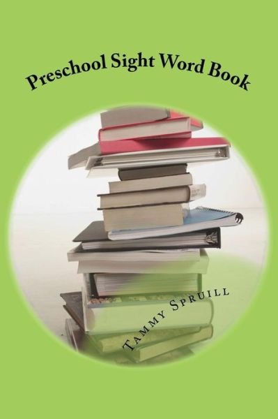 Cover for Tammy Spruill · Preschool Sight Word Book (Paperback Book) (2016)